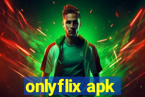 onlyflix apk